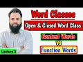 Word classes - open closed word class Content words Function Words Parts of Speech