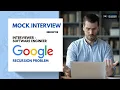 Google Mock Interview by Software Engineer Recursion Problem