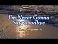 Download Lagu I'm Never Gonna Say Goodbye - Billy Preston (KARAOKE VERSION)