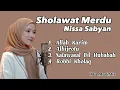 Download Lagu SHOLAWAT MERDU NISSA SABYAN | ALLAH KARIM - ALHIJROTU - NATAWASAL BIL HUBABAH - ROBBI KHOLAQ