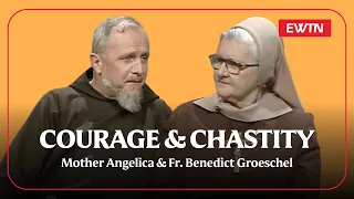 Courage & Chastity | Mother Angelica & Fr. Benedict Groeschel