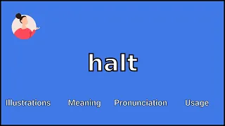 HALT - Meaning and Pronunciation