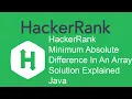 HackerRank Minimum Absolute Difference In An Array Solution Explained - Java