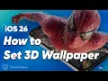 How to Set Spatial Wallpaper on iPhone iOS 26 4K 3D Wallpaper