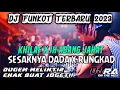 Download Lagu DJ FUNKOT TERBARU 2023‼️ KHILAF X IH ABANG JAHAT DUGEM MELINTIR ENAK BUAT JOGET ‼️[DJ RA™]