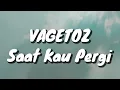 Download Lagu Vagetoz - Saat Kau Pergi (Lirik)