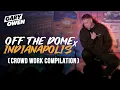 Gary Owen Off The Dome Indianapolis Crowd Work Compilation