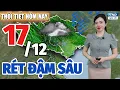 Lagu Dự Báo Thời Tiết Hôm Nay Ngày 17/12 Mới Nhất | Thời Tiết Hôm Nay Và 3 Ngày Tới Trên Toàn Quốc