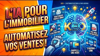 KEO : L’IA qui Automatise votre Agence Immobilière 24/7