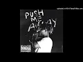 Push Me Away - juice wrld