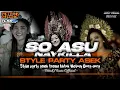 Lagu DJ VIRAL SO ASU NAYKILLA‼️STYLE PARTY GAYENG VIRAL TIKTOK || FROM PETROK MUSIC OFFICIAL