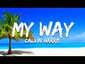 Download Lagu Calvin Harris - My Way (Lyrics)