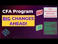 New CFA Program structure explained