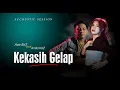 Download Lagu Anita Kaif Ft. Ave ILIR7 - Kekasih Gelap | Ascada Acoustic Sessions