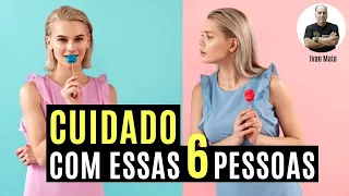 6 tipos de pessoa que voc deve retirar de sua vida