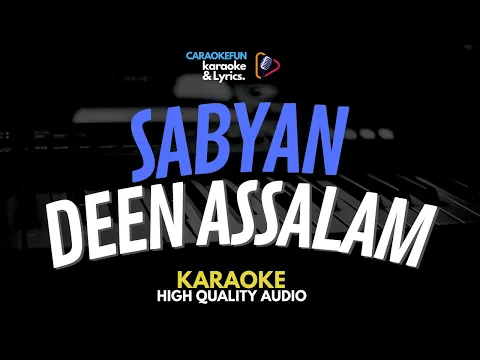 Download MP3 Sabyan - DEEN ASSALAM Karaoke Lirik