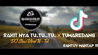 Download DJ SLOW • SAKITNYA TU..TU..TU X TUMAREDANG • VIRAL TIK - TOK | SANTUY MANTAP MP3