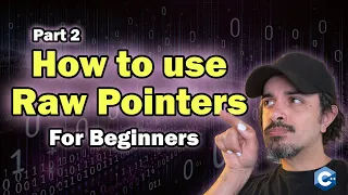 How to use Raw Pointers C Pointers Course Part 2