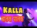 Lagu Kalla | BP | Vishal Dadlani | live by Pranil.