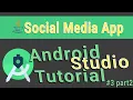 Android Studio - SOCIAL MEDIA APPLICATION TUTORIAL JAVA