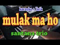 Download Lagu MULAK MA HO [KARAOKE] SANTANA TRIO