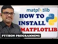INSTALLATION OF MATPLOTLIB LIBRARY HOW TO INSTALL MATPLOTLIB - PYTHON PROGRAMMING