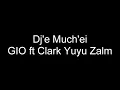 Download Lagu Dj'e Much'ei - GIO ft Clark Yuyu Zalm (Live- 2007)