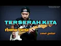 Download Lagu TERSERAH KITA RHOMA IRAMA DANGDUT SONETA COVER GUITAR by aaotnay Leady