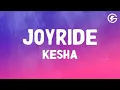 Download Lagu Kesha - JOYRIDE (Lyrics)