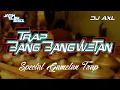 Download Lagu DJ TRAP GAMELAN - BANG BANG WETAN - DS AXL 2020