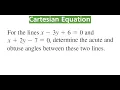 DETERMINE ACUTE OBTUSE Angles Between Lines From Cartesian Equations