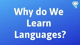 Why do We Learn Languages?