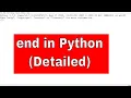PYTHON TUTORIAL HOW TO USE END IN PYTHON DETAILED EXPLANATION