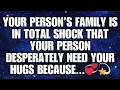 Lagu ✨ Your Person’s Family Is In Total Shock That Your Person Desperately Need Your Hugs because... 💞✨