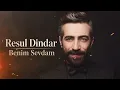 Resul Dindar - Benim Sevdam (Audio)