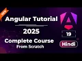 Angular complete tutorial in Hindi 2025 Angular Full Course Hindi