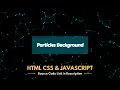 Particles Background Animation Using HTML CSS JavaScript