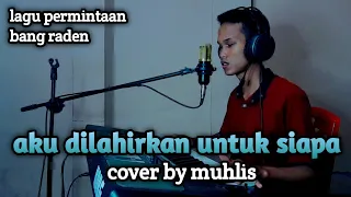 Download AKU DILAHIRKAN UNTUK SIAPA ASEP IRAMA | BY MUHLIS COVER DANGDUT MP3