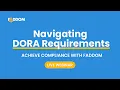 DORA Compliance Explained Key Requirements How Faddom Prepares Your Business