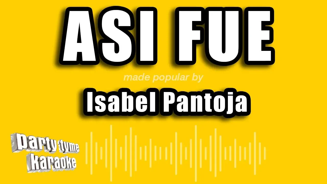 Party Tyme Karaoke - Asi Fue (Made Popular By Isabel Pantoja) [Karaoke Version]