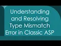 Understanding and Resolving Type Mismatch Error in Classic ASP