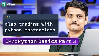 Master Algo Trading with Python Episode 7 Python Basics Part 3 FREE Algo Trading Masterclass