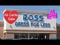 ROSS Dress for Less The 49 Cents Sale Ross Clearance Sale