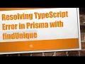 Resolving TypeScript Error in Prisma with findUnique