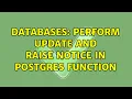 Databases Perform update and raise notice in Postgres Function