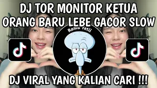dj tor monitor ketua orang baru lebe gacor ketua slow viral tiktok terbaru 2025 yang kalian cari 