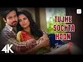 Download Lagu 💭 Tujhe Sochta Hoon 4K Video | Jannat 2 | Emraan Hashmi | Esha Gupta | KK | Pritam | Sayeed Quadri 🌙