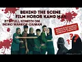 Lagu BEHIND THE SCENES FILM HOROR KANG MAK \