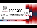 How to fix Audi ECM PCM Power Relay Circuit High P068700