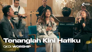 tenanglah kini hatiku kj 410 cover gkdi worship lagu rohani kristen